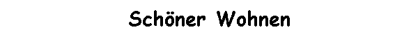 Sch�ner Wohnen